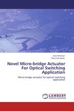 Novel Micro-bridge Actuator For Optical Switching Application