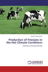 Production of Friesians in the Hot Climate Conditions