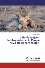 Wildlife Projects Implementation in Kenya-Key determinant factors