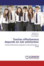 Teacher effectiveness depends on Job satisfaction