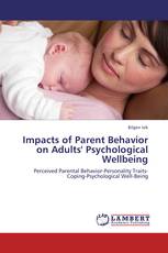 Impacts of Parent Behavior on Adults' Psychological Wellbeing