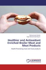 Healthier and Antioxidant Enriched Broiler Meat and Meat Products