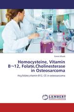Homocysteine, Vitamin B¬12, Folate,Cholinesterase in Osteosarcoma
