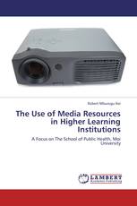 The Use of Media Resources in Higher Learning Institutions