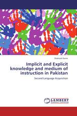 Implicit and Explicit knowledge and medium of instruction in Pakistan