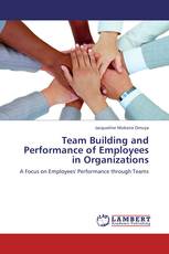 Team Building and Performance of Employees in Organizations