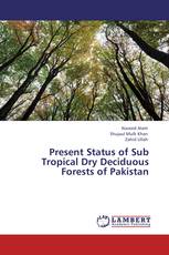 Present Status of Sub Tropical Dry Deciduous Forests of Pakistan