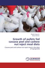 Growth of pullets fed cassava peel and cashew nut reject meal diets