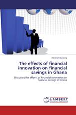 The effects of financial innovation on financial  savings in Ghana