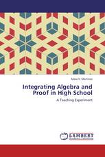 Integrating Algebra and Proof in High School