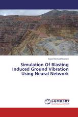 Simulation Of Blasting Induced Ground Vibration Using Neural Network