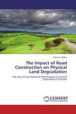 The Impact of Road Construction on Physical Land Degradation