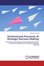 Unstructured Processes of Strategic Decision-Making