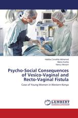 Psycho-Social Consequences of Vesico-Vaginal and Recto-Vaginal Fistula