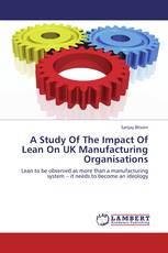 A Study Of The Impact Of Lean On UK Manufacturing Organisations