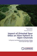 Impact of Oriented Spur Dikes on Flow Pattern in Open Channels