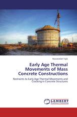 Early Age Thermal Movements of Mass Concrete Constructions