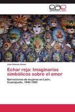 Echar reja: Imaginarios simbólicos sobre el amor