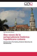 Dos voces de la jurisprudencia histórica republicana cubana