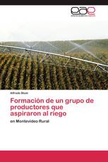 Formación de un grupo de productores que aspiraron al riego