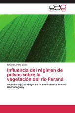 Influencia del régimen de pulsos sobre la vegetación del río Paraná