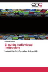 El guión audiovisual (im)posible