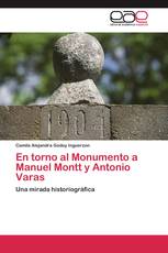 En torno al Monumento a Manuel Montt y Antonio Varas