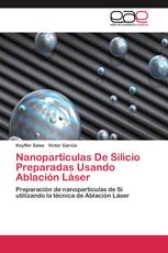 Nanoparticulas De Silicio Preparadas Usando Ablación Láser