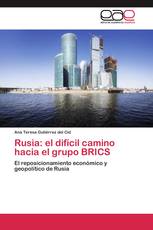 Rusia: el difícil camino hacia el grupo BRICS