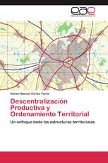 Descentralización Productiva y Ordenamiento Territorial