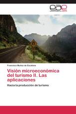 Visión microeconómica del turismo II. Las aplicaciones