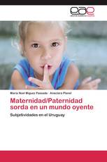 Maternidad/Paternidad sorda en un mundo oyente