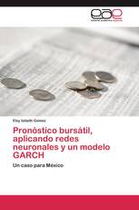 Pronóstico bursátil, aplicando redes neuronales y un modelo GARCH