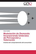 Modelación de Demanda Incorporando Umbrales de Percepción y Valoración