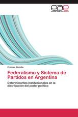 Federalismo y Sistema de Partidos en Argentina