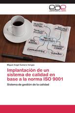 Implantación de un sistema de calidad en base a la norma ISO 9001