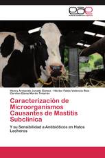 Caracterización de Microorganismos Causantes de Mastitis Subclínica