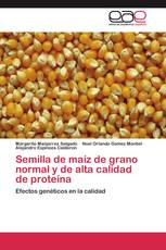 Semilla de maíz de grano normal y de alta calidad de proteína