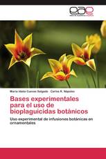 Bases experimentales para el uso de bioplaguicidas botánicos