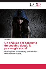 Un análisis del consumo de cocaína desde la psicología social
