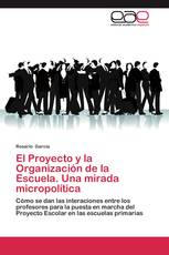 El Proyecto y la Organización de la Escuela. Una mirada micropolítica