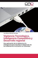 Vigilancia Tecnológica, Inteligencia Competitiva y Desarrollo regional