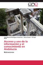 Acceso y uso de la información y el conocimiento en Andalucía