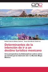 Determinantes de la intención de ir a un destino turístico mexicano