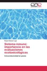 Sistema inmune: importancia en las evaluaciones ecotoxicológicas