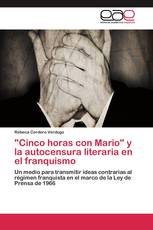 "Cinco horas con Mario" y la autocensura literaria en el franquismo