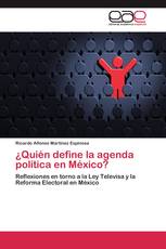 ¿Quién define la agenda política en México?