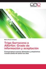 Trigo Sarraceno o Alforfón: Grado de información y aceptación