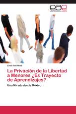 La Privación de la Libertad a Menores ¿Es Trayecto de Aprendizajes?