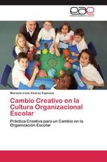 Cambio Creativo en la Cultura Organizacional Escolar